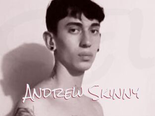 Andrew_Skinny