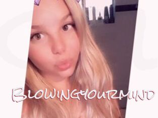 Blowingyourmind