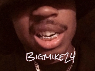 Bigmike24