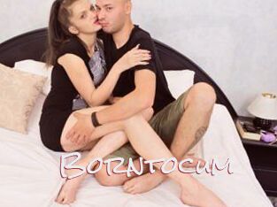 Borntocum