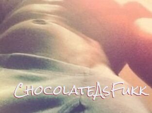 ChocolateAsFukk