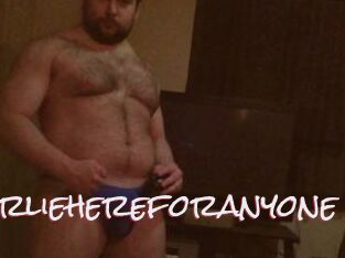 Charliehereforanyone