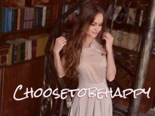 Choosetobehappy
