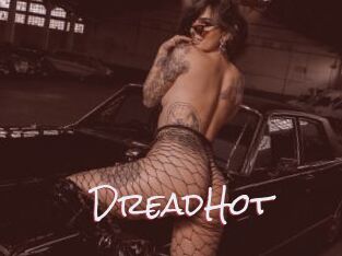 DreadHot