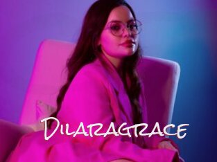 Dilaragrace