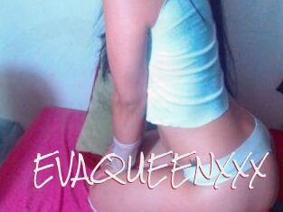 EVAQUEENXXX