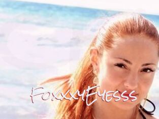 FoxxxyEyesss