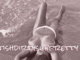 Fetishdirtysubpretty