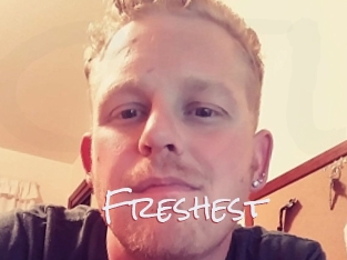 Freshest