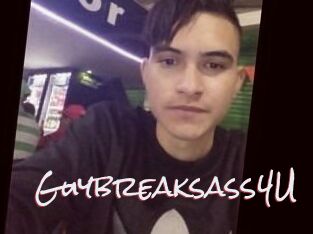 Guybreaksass4U