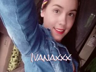 Ivanaxxx