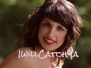 IwillCatchYa