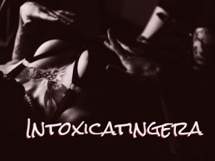Intoxicatingera