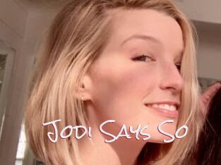 Jodi_Says_So