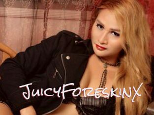 JuicyForeskinX