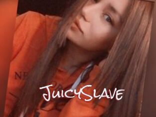 JuicySlave