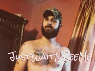 JustWaitNSeeMe