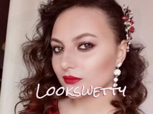 Lookswetty