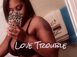 Love_Trouble