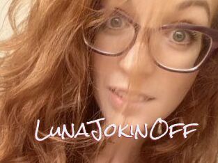 LunaJokinOff