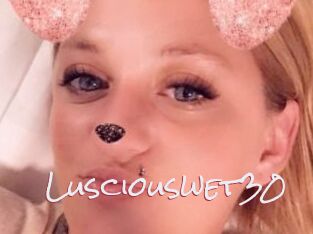Lusciouswet30