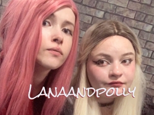 Lanaandpolly