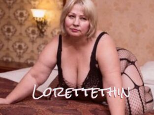 Lorettethin