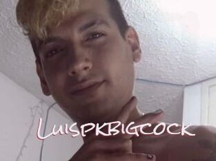 Luispkbigcock