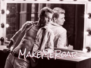 MakeMeRoar