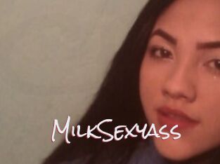 MilkSexyass