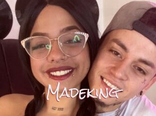 Madeking