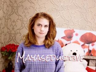 Mayaseductive