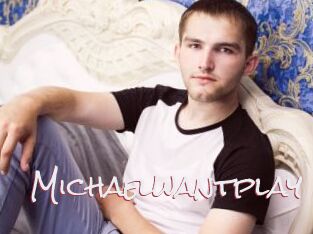 Michaelwantplay