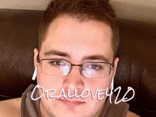 Orallove420