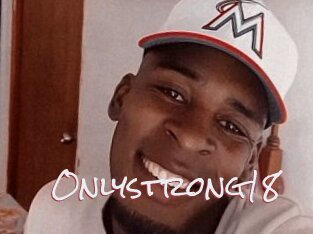 Onlystrong18