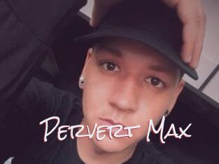 Pervert_Max