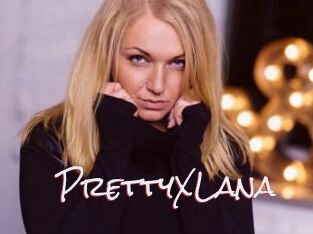 PrettyXLana