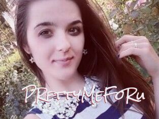 PRettyMeFoRu