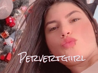 Pervertgiirl