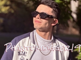 Phantombigger19