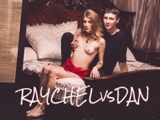 RAYCHELvsDAN