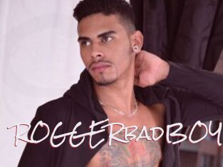 ROGGERbadBOY