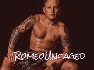 RomeoUncaged
