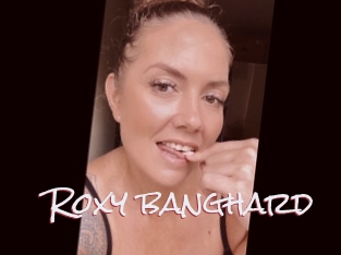 Roxy_banghard