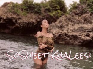 SoSweet_KhaLeesi