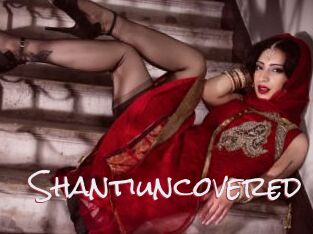 Shantiuncovered
