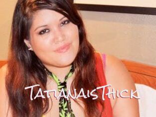 TatianaisThick