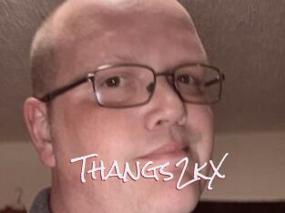Thangs2kX