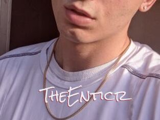 TheEnticr
