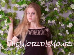 TheWorldIsYour